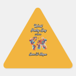 Wagt es, Rhyme zu sein. Weltpoesie-Tag. Dreieckiger Aufkleber