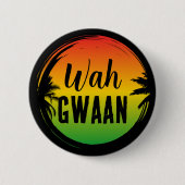 Wah Gwaan Jamaican Rasta Patois Zitat Button (Vorderseite)