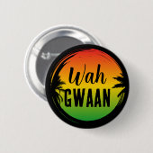 Wah Gwaan Jamaican Rasta Patois Zitat Button (Vorne & Hinten)