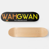 WAH GWAN Skateboard (Horizontal)