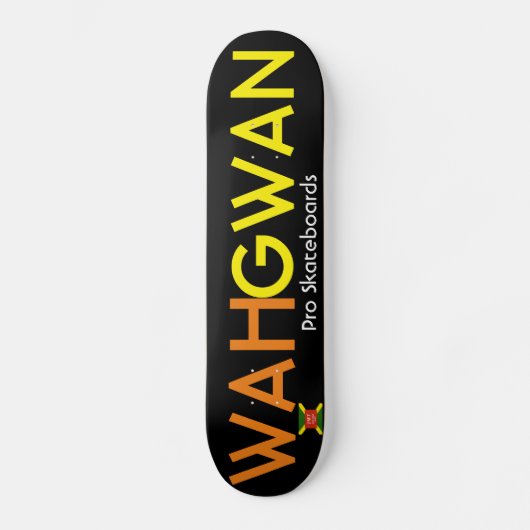 WAH GWAN Skateboard (Vorderseite)