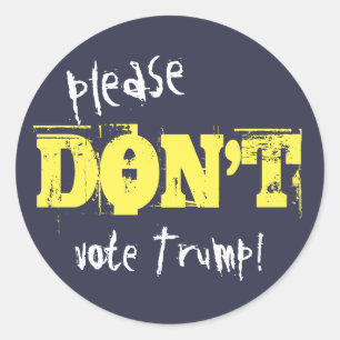 Wahl 2016 bitte wählen Trumpf kein Text Runder Aufkleber