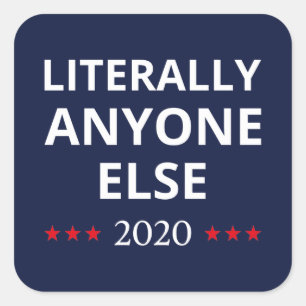 Wahl 2020, Anti-Trump - Jeder andere II Quadratischer Aufkleber
