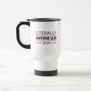 Wahl 2020, Anti-Trump - Jeder andere III Reisebecher