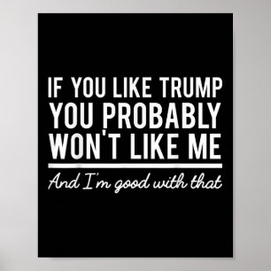 Wahl 2020, wenn Sie Trump mögen, dann würden Sie w Poster