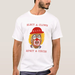Wahl eines Clowns erwartet einen Zirkus, Anti-Trum T-Shirt