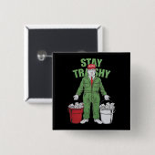 Wahl Trump Garbage Man Bleibe Trashy 2024 Wahl Button (Vorne & Hinten)
