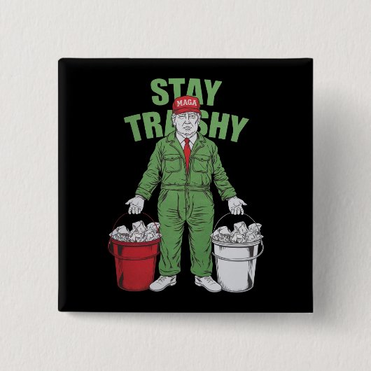 Wahl Trump Garbage Man Bleibe Trashy 2024 Wahl Button (Vorderseite)