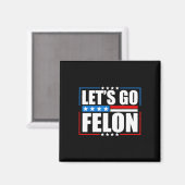 Wahlberechtigte Felon 2024 - T-Shirt Trump Let's G Magnet (Vorderseite/Rückseite)