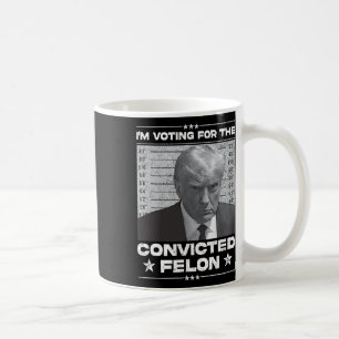 Wahlberechtigter Felon 2024 - Trump 2024 verurteil Kaffeetasse