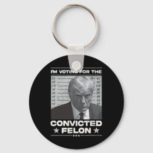 Wahlberechtigter Felon 2024 - Trump 2024 verurteil Schlüsselanhänger