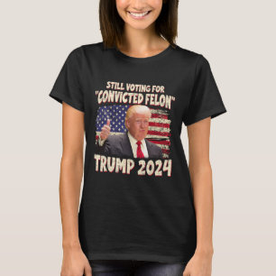 Wahlberechtigter Felon 2024 - Trump 2024 verurteil T-Shirt