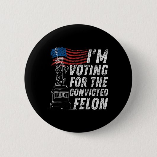 Wahlberechtigter Felon Funny Pro Trump 2024 Button (Vorderseite)