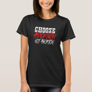 Wähle Adoption statt Abtreibung Pro Leben Adoptivm T-Shirt