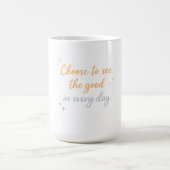 Wähle das Gute – Positives Zitat-Design Kaffeetasse (Mittel)