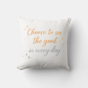 Wähle das Gute – Positives Zitat-Design Kissen