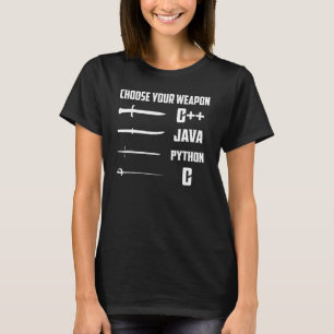 Wähle deine Waffe C++, Java, Python, C Coding Pro T-Shirt