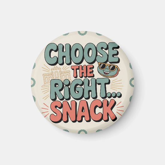 Wähle den richtigen Snack Magnet (Vorne)
