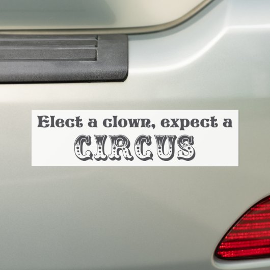 Wähle einen Clown, erwarte einen Zirkus! Anti Trum Autoaufkleber (Auf Auto)