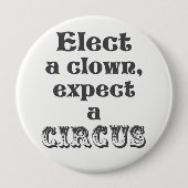 Wähle einen Clown, erwarte einen Zirkus! Anti Trum Button (Vorderseite)