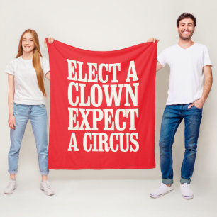 Wähle einen Clown, erwarte einen Zirkus Anti-Trump Fleecedecke
