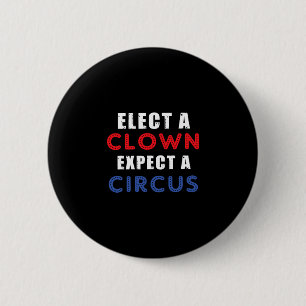 Wähle einen Clown, erwarte einen Zirkus Design Ant Button