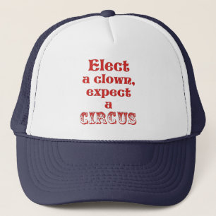 Wähle einen Clown, erwarte einen Zirkus! Fun Anti  Truckerkappe