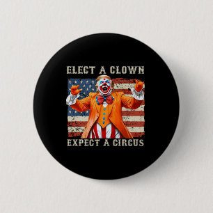 Wähle einen Clown, erwarte einen Zirkus USA-Flagge Button