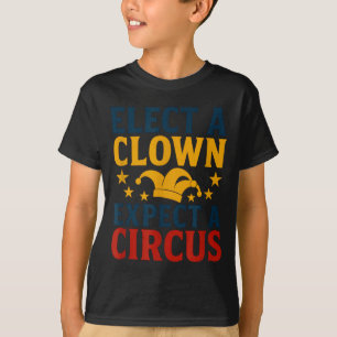 Wähle einen Clown, erwarte einen Zirkusspaß T-Shirt