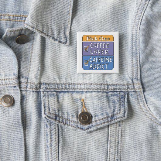 Wähle eins - Kaffee oder Koffein Button (Beispiel)