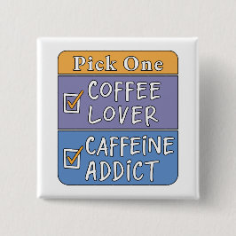 Wähle eins - Kaffee oder Koffein Button