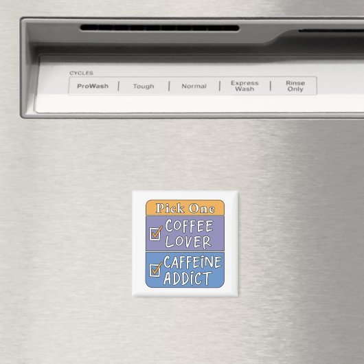 Wähle eins - Kaffee oder Koffein Magnet (In Situ (Geschirrspüler))