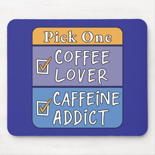 Wähle eins - Kaffee oder Koffein Mousepad (Vorne)