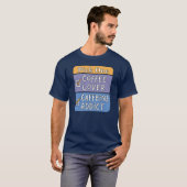 Wähle eins - Kaffee oder Koffein T-Shirt (Vorne ganz)