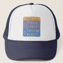 Wähle eins - Kaffee oder Koffein Truckerkappe