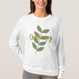 Wähle Freude | Positives Zitat T-Shirt