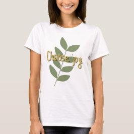 Wähle Freude | Positives Zitat T-Shirt