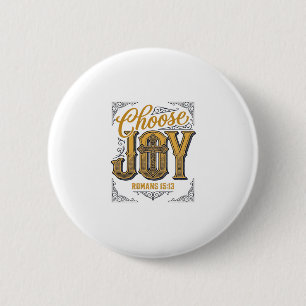 Wähle Freude Römer 15_13 Christlicher Glaube Shirt Button