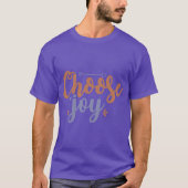 Wähle Freude T-Shirt (Vorderseite)