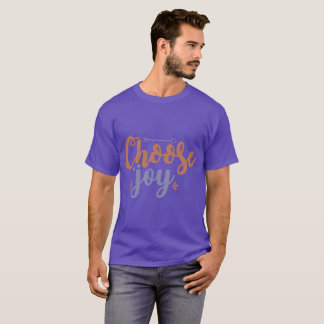 Wähle Freude T-Shirt