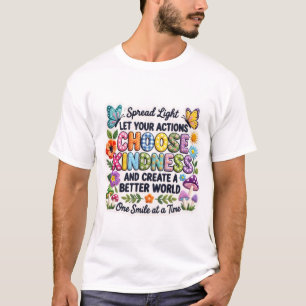 Wähle Freundlichkeit Buntes Zitat Geschenk T-Shirt