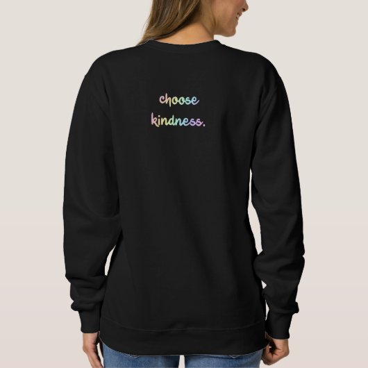 "Wähle Freundlichkeit." Pastel Rainbow Sweatshirt (Rückseite)