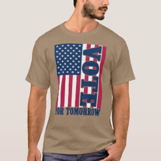 Wähle für morgen Amerikanische Flagge Kunst Wahl T-Shirt