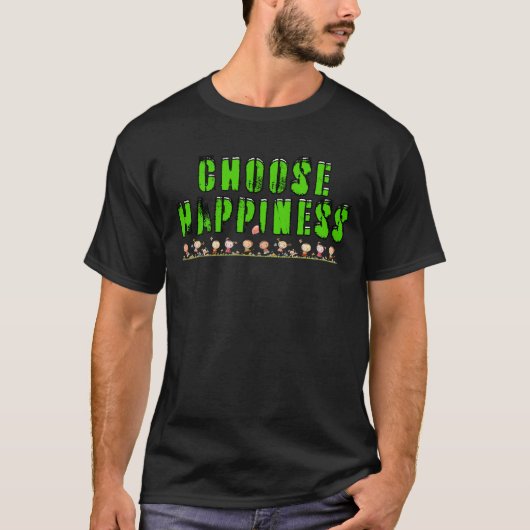 Wähle Glück. CHPNS02 T-Shirt (Vorderseite)