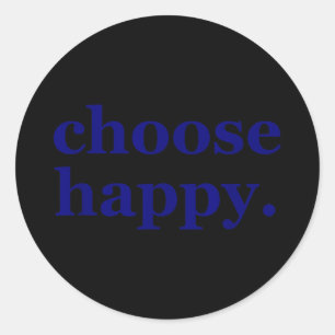 Wähle Glück - Glück Minimalist Motivational Runder Aufkleber