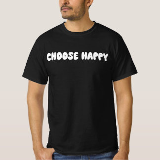 Wähle Glück T-Shirt