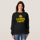 Wähle Glücklich, Inspirierend Sweatshirt (Vorne ganz)