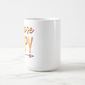 Wähle Glücklich Kaffeetasse (Mittel)
