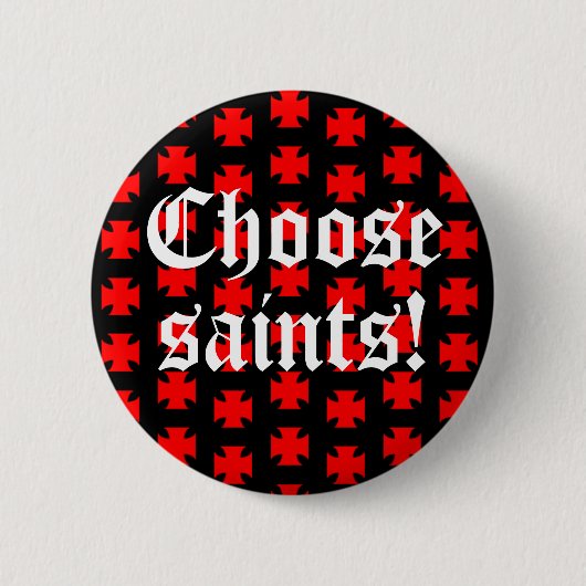 "Wähle Heilige!" Tag Line / Slogan Button (Vorderseite)