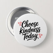 Wähle heute Freundlichkeit Positiver Spruch Button (Vorne & Hinten)